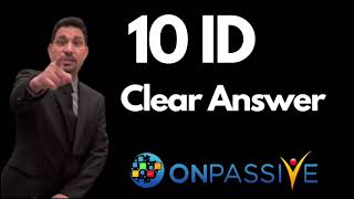 10 ID Clear answer by Onpassive leaders india [upl. by Ahsenik]