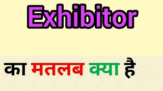 Exhibitor meaning in hindi  exhibitor ka matlab kya hota hai  word meaning in hindi [upl. by Ahders]