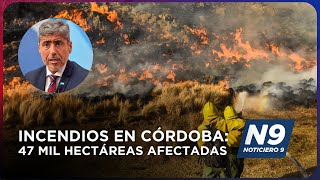 INCENDIOS EN CÓRDOBA 47 MIL HECTÁREAS AFECTADAS  NOTICIERO 9 [upl. by Mahsih]