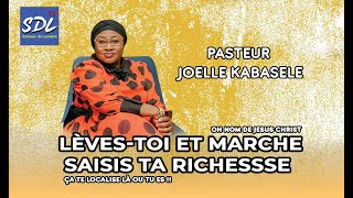 quot⏰Lèves toi et Marche  🚨 Saisis ta richesse ta prosperité MAINTENANT  ✨ Pasteur Joëlle Kabaselequot [upl. by Enylekcaj106]