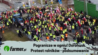 Pogranicze w ogniu Dorohusk Granica zupełnie zablokowana Podsumowanie dnia 180224r Farmerpl [upl. by Yremogtnom]