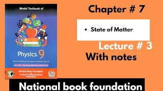 Unit 7  State of Matter  Class 9 New book National Book Foundation Lecture 3 [upl. by Sidoon]