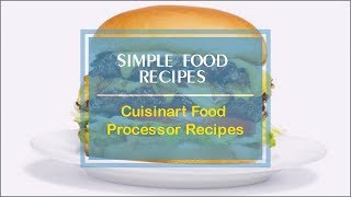 Cuisinart Food Processor Recipes [upl. by Ladiv]