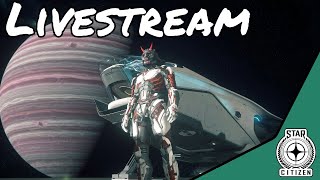 🔴 LIVE  My return to Stanton  Star Citizen [upl. by Nahtanaj]