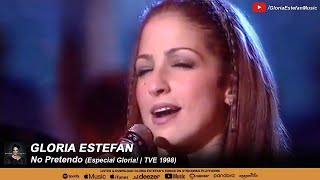 Gloria Estefan • No Pretendo Especial Gloria  TVE 1998 [upl. by Charie392]