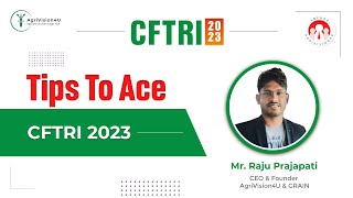 Tips to Ace CFTRI 2023  CFTRI 2023  CFTRI Mysore  MSc Food Technology [upl. by Namsu614]