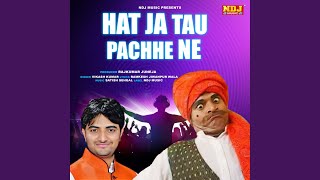 Hat Ja Tau Pachhe Ne [upl. by Lauraine709]