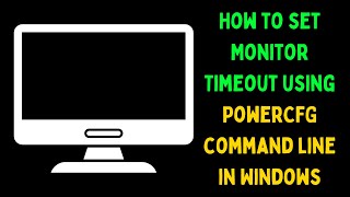 How to Set Monitor Timeout Using PowerCFG Command Line in Windows 11 [upl. by Annairda489]