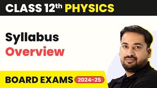 Class 12 Physics  Syllabus Overview 202324 [upl. by Lhok219]