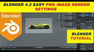 BLENDER 42 EASY PNG IMAGE RENDER SETTINGS  BLENDER TUTORIAL [upl. by Eugenides]