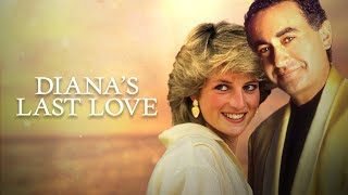 Dianas Last Love 2023 documentary royalty royalfamily watchnow [upl. by Neerol]