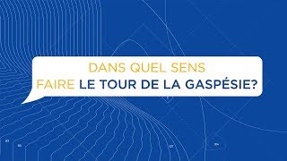 Dans quel sens faire le tour de la Gaspésie  Québec maritime [upl. by Dnomyar]