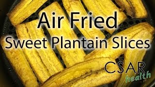 How to make Air Fried Sweet Plantain Slices from scratch DIY  Air Fryer [upl. by Gaylor]