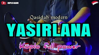 RANCAK KENDANG FULL POWER  YASIRLANA KOPLO AGAIN QASIDAHMODERN [upl. by Ahcrop]