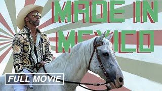 Made in Mexico FULL MOVIE 2021 [upl. by Anilet178]