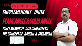 Supplementary Units Plane amp Solid angle Radian amp Steradian Class 11 Physics Full Concept [upl. by Keller760]