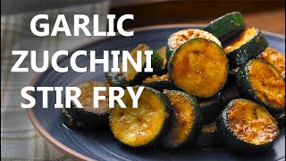 Garlic Zucchini Stir Fry in 10 Minutes [upl. by Etteraj390]