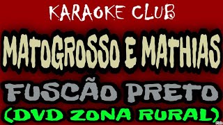 MATOGROSSO E MATHIAS  FUSCÃO PRETO DVD ZONA RURAL  KARAOKÊ [upl. by Heng]