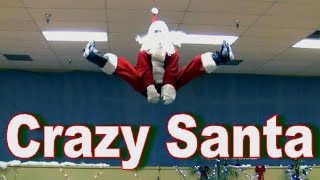 Crazy Santa  Flips amp Kicks [upl. by Dyche412]