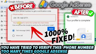 How To Fix quotYou Have Tried To Verify This Number Too Many Timesquot Google Adsense 2024  1000 Fixed [upl. by Ajssatan]