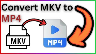 How To Convert MKV to MP4  Step By Step Guide [upl. by Bruckner]