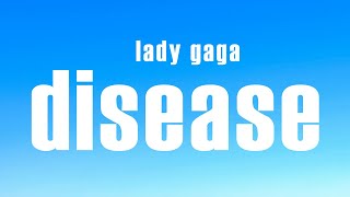 Lady Gaga  Disease Lyrics [upl. by Cavanagh702]