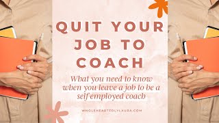 Leaving your job to become a selfemployed coach  what you need to consider [upl. by Melone]