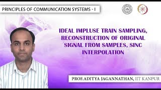 Lec 37  Principles of Communication SystemsI  Ideal Impulse Train Sampling IIT KANPUR [upl. by Ainomar]