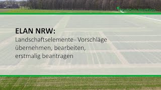 ELAN NRW Landschaftselemente  Vorschläge übernehmen bearbeiten erstmalig beantragen [upl. by Weisbart]