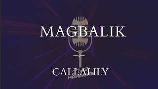 Callalily  Magbalik Karaoke [upl. by Andrew296]