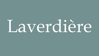 How to Pronounce Laverdière Correctly in French [upl. by Lynch181]