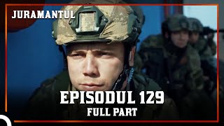 Juramantul Episodul 129 [upl. by Nnaeerb]