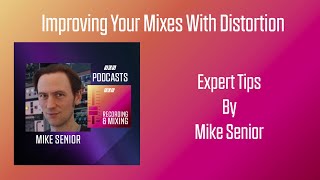 Improving Your Mixes With Distortion  Podcast [upl. by Razal213]