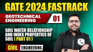 Geotech Engineering 01  Soil Water Relationship And Index Properties of Soil Part 01  CE  GATE [upl. by Egiap]