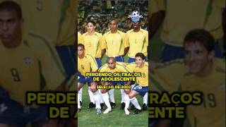 ANTES X DEPOIS SELEÇÃO BRASILEIRA DE 2002 shorts [upl. by Nimsay780]