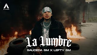 Sauceda SM x Lefty SM  La Lumbre 🔥 [upl. by Balfore]