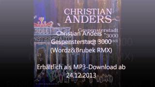 Christian Anders  Gespensterstadt 3000 Wordz amp Brubek RMX © by 3select® Music [upl. by Talley]