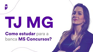 Concurso TJ MG Como estudar para a banca MS Concursos [upl. by Caddric442]