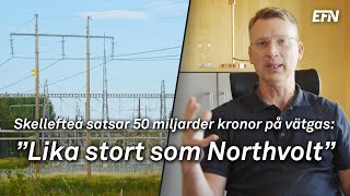 Skellefteå satsar 50 miljarder kronor på vätgas ”Lika stort som Northvolt” [upl. by Kingsly]