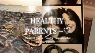 💓HEALTHY PARENTS Manifest perfect health wealth amp happiness for parents detailed subliminal [upl. by Relyk390]