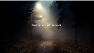 SAMRA FEAT LIAZE  FREMDER Lyrics [upl. by Nueoras]