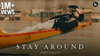 Stay Around  Jassa Dhillon  Official Video  thiarajxtt  Bombaa  Punjabi Song 2024 [upl. by Mikey]