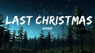 Wham  Last Christmas Lyrics  25mins Chilling music [upl. by Cory]