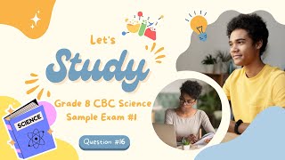 16 Grade 8 CBC Science Practice Exam 1 [upl. by Kassandra]