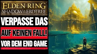 VERSTECKTE ORTE im DLC🔥Verpasse DAS auf KEINEN FALL vor dem End Game👀 Elden Ring DLC Tipps deutsch [upl. by Ybbor]