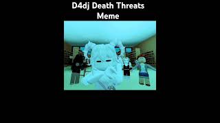 D4DJ DEATH THREATS MEME animation meme robloxshorts roblox viralshorts shorts fancy [upl. by Auqemahs]