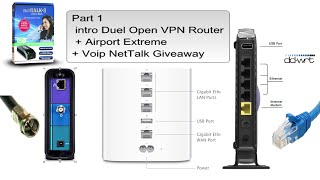 Part 1 intro Duel Open VPN Router  Airport Extreme Voip Nettalk Giveaway [upl. by Payne]