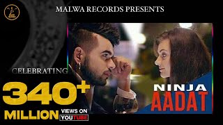 AADAT  NINJA  PARMISH VERMA  MOST ROMANTIC SONGS  MALWA RECORDS [upl. by Ardnasella]