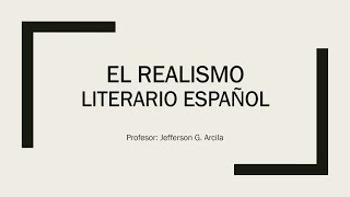 El Realismo Literario Español Clase Virtual de Literatura Española [upl. by Pearline]