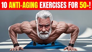 The ONLY 10 AntiAging Exercises for Those Over 50 [upl. by Nedak123]